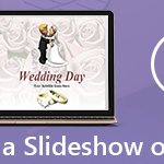 How to Make a Wedding Slideshow